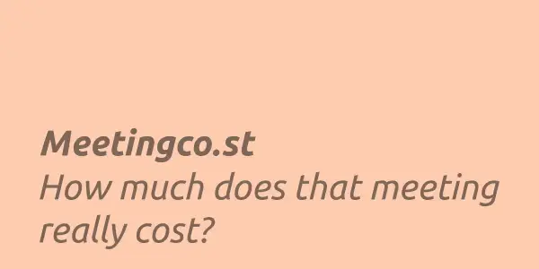 Graphic with the text 'Meetingco.st - How much does that meeting really cost?'
